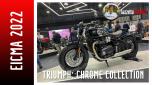 Eicma 2022 Triumph Chrome Collection