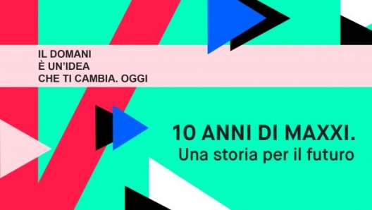 ? MAXXI 10 ANNI