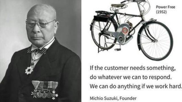 A sinistra Michio Suzuki, il geniale ex-carpentiere che fondò Suzuki. A destra la prima bicicletta a motore del 1952 e la celebre frase del fondatore
