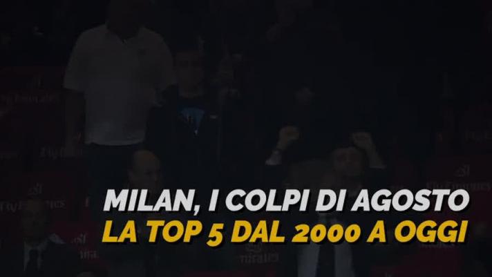 Ecco la Top 5 dei colpi di mercato messi a segno dal Milan, ad agosto, dal 2000 ad oggi