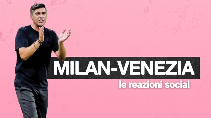 milan-venezia reazioni social