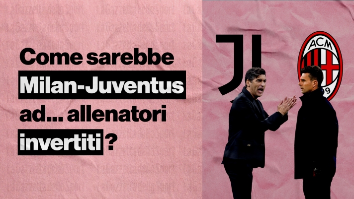 MILAN_JUVE_SCAMBIO_ALLENATORI_22112024