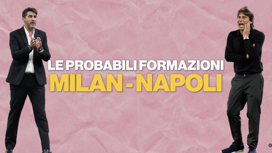 Milan-Napoli: le probabili formazioni di Fonseca e Conte