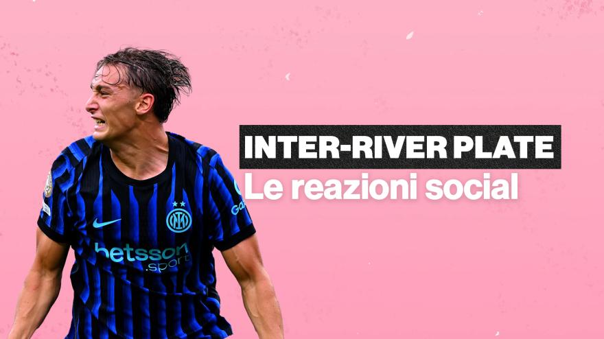 Inter River Plate, Pio Esposito fa impazzire i tifosi: le reazioni social Inter River Plate, Pio Esposito fa impazzire i tifosi: le reazioni social