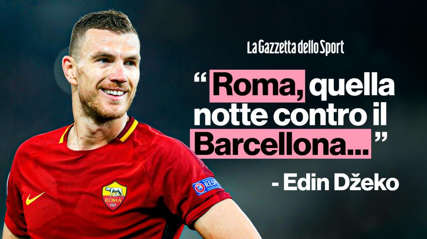 Dzeko ricorda Roma Barcellona: "Non era facile crederci, ma l Dzeko ricorda Roma Barcellona: "Non era facile crederci, ma l