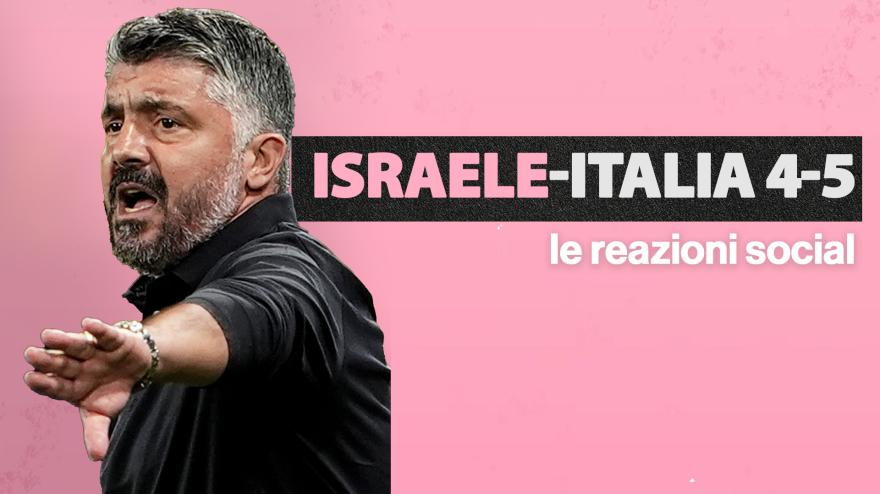 "Avvertite il cardiologo di Gattuso": Israele Italia, reazioni social