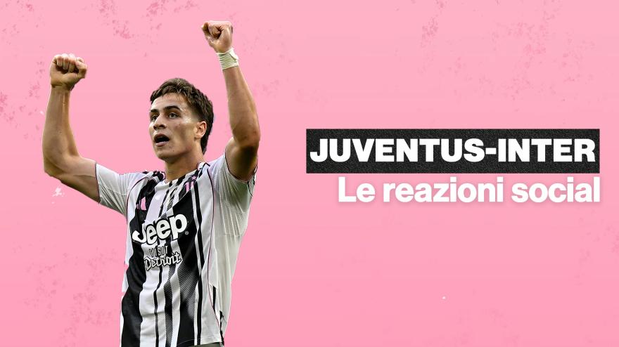 Juve Inter 4 3, reazioni social: Yildiz come Del Piero, Sommer come Handanovic