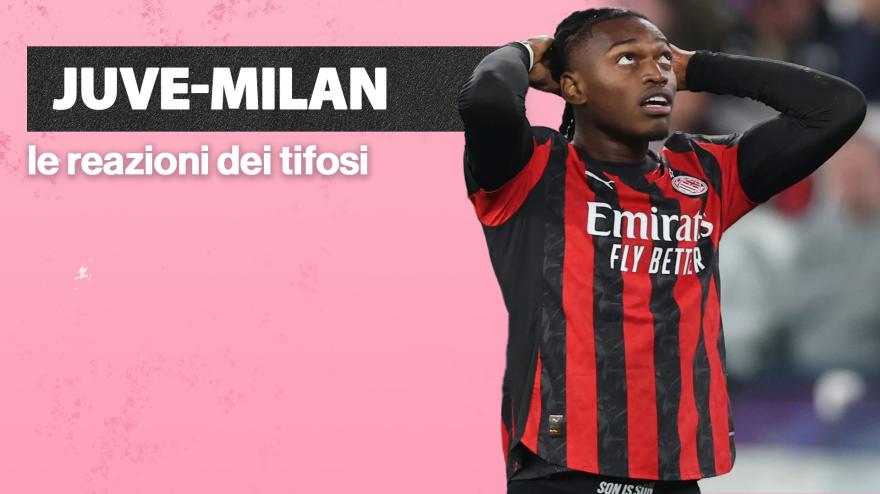 Dai cambi di Tudor alle critiche a Leao: Juve Milan, i commenti dei tifosi