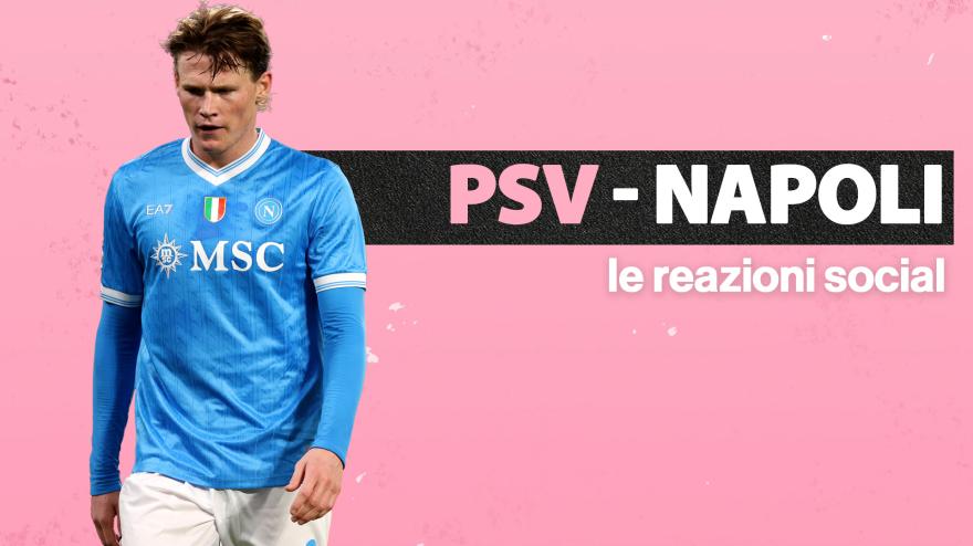 "Che umiliazione", "Conte quasi da esonero". Le reazioni social di PSV   Napoli