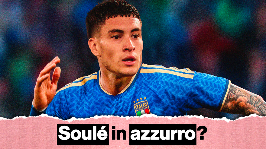 Soulé con l'Italia? Perché, come e quando potrebbe succedere