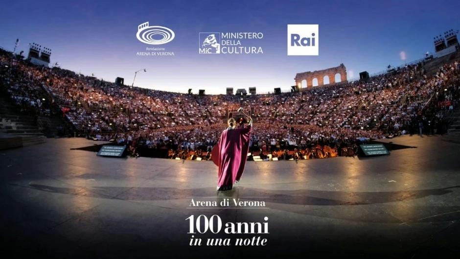 Arena di Verona - Cento anni in una notte in diretta in Mondovisione